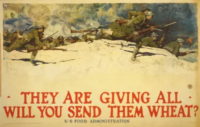 They Are Giving All Will You Send Them Wheat U S Food Administration