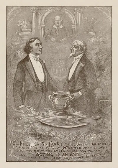 U S Heres To Sir Henry Irving Right Royally Knighted