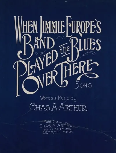 When Jimmie Europes Band Played The Blues Over There