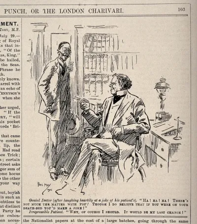A doctor telling one of his jovial patients that he would probably make jokes on his death bed, the patient retorts he would - being his last chance