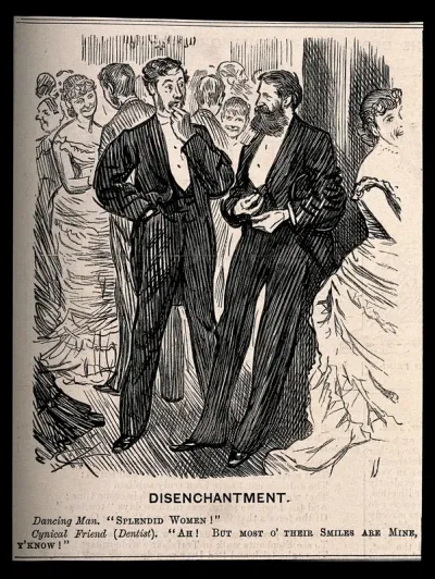 A man commenting on the beauty of women at a ball, his friend (a dentist) implies that the perfection of their smiles is due to him