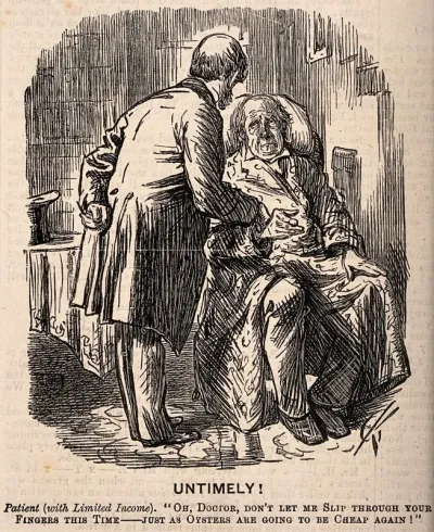 A poor patient telling his doctor that he wants to stay alive because oysters will be cheap again