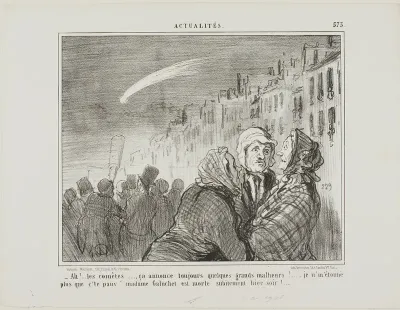 “- Ah yes, those comets, they always predict great misfortunes. It doesn't surprise me at all that poor Madame Galuchet suddenly died last night,” plate 573 from Actualités