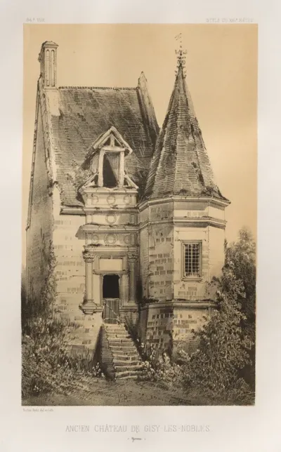 Architecture Pittoresque ou Monuments des XVeme. Et XVIeme. Siecles: Chateaux de France des XV et XVI Siecles: Pl. 86, Ancien Château de Gisy-Les-Nobles (Yonne)