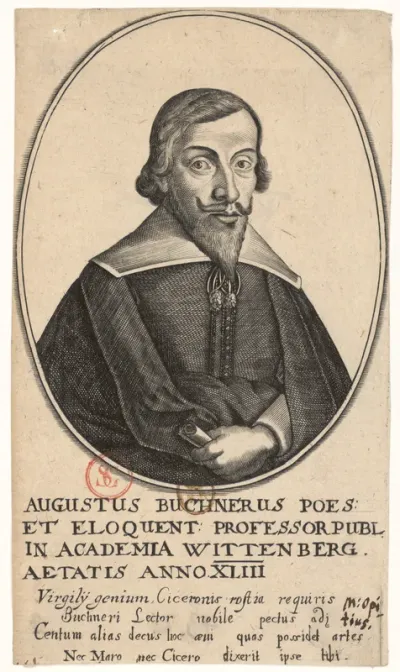 Augustus Buchnerus poes. et eloquent. professor publ. in Academia Wittenberg. aetatis anno XLIII [...] Acad. Scient. Sodalis. G. A. Grundler sc. Halae