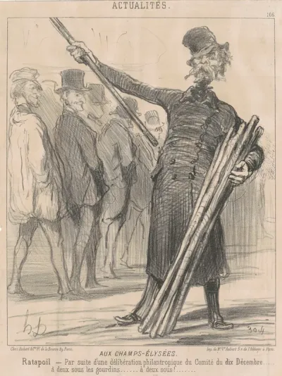 Aux Champs-Elysées, Ratapoil. Par suite d'une délibération philantropique [sic] du Comité du dix Décembre...à deux sous à club...deux sous...