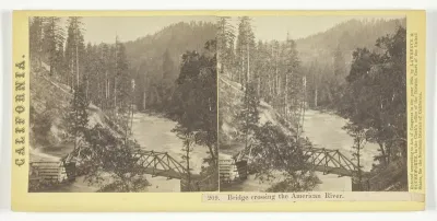 Bridge Crossing the American River, California, No. 209 from the series "California"