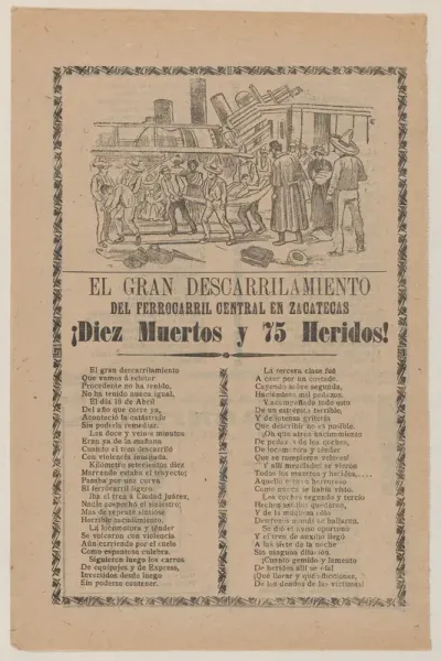 Broadsheet relating to a train that derailed in Zacatecas on April 18, 1904, a description in the bottom section continuing on verso after which the words to a song (corrido)