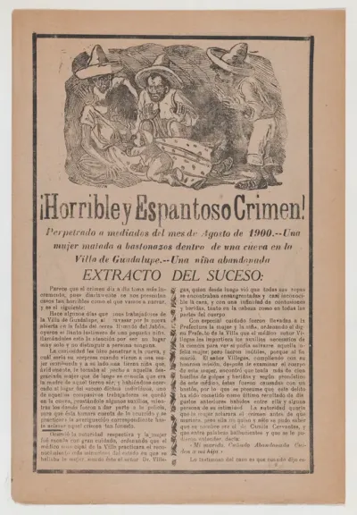 Broadsheet relating to the horrible discovery of a woman beaten to death in a cave in the town of Guadalupe and an abandoned child