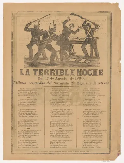 Broadsheet relating to the terrible events of August 17, 1890 when a government official was murdered after drinking, in the bottom section a corrido written by Sergeant Zeferino Martínez who witnessed the event