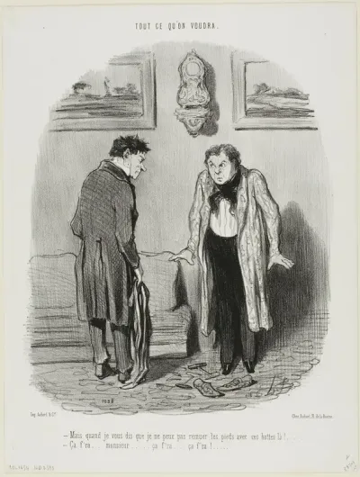 “- But I keep telling you that I cannot move my feet in these boots! - Don't worry, it'll come, it'll come...,” plate 8 from Tout Ce Qu'on Voudra