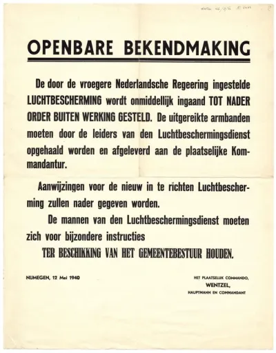 De officiële bekendmaking, op 12 mei 1940,  van het buiten werking stellen van de Nederlandse Luchtbescherming en het instellen van de Duitse luchtbescherming, door de Hauptmann en Commandant van het plaatselijk commando Wenzel. Dossier 46.3.40 AZ 54