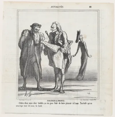 Dialogue of the dead: Say, my dear Galileo, this will not please our old friend Tartuffe that they are paying so much attention to us, from 'News of the day,' published in "Le Charivari"