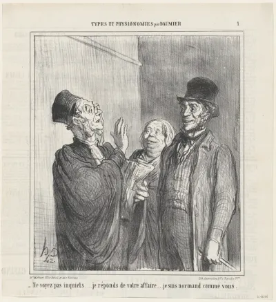 Don't worry, I'll take good care of your case, I am from Normandy, just like you, from 'Types and features,' published in Le Charivari, June 21, 1864