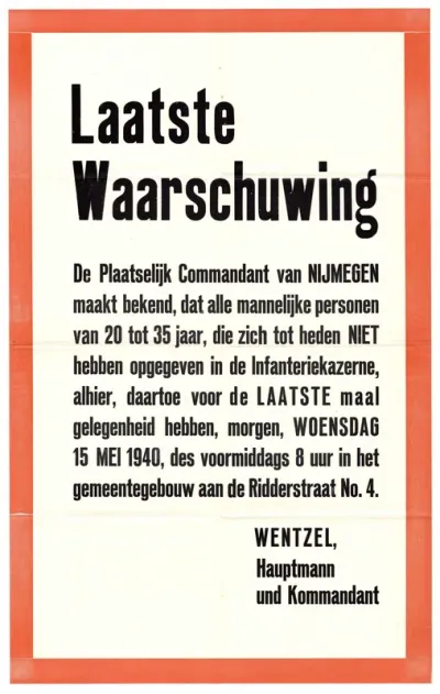 Een waarschuwing van de plaatselijk kommandant van Nijmegen, Wentzel, aan alle weerbare mannen van 20 tot 35 jaar om zich te melden in de Ridderstraat 4 op woensdag 15 mei 1940.
