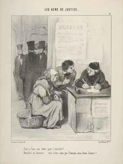"Faut-y faire une lettre pour l’attendrir?.../ Attendrir un huissier!..vous n’êtes donc pas français, mon brave homme?...." , plate 5 from Les Gens de Justice