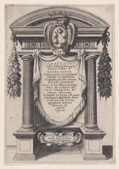 Frontispiece, from "Trattato delle Piante & Immagini de Sacri Edifizi di Terra Santa" (Treatise of the Plans & Images of the Sacred Buildings of the Holy Land)