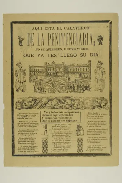 Here is the Calaveron of the Penitentiary. Don't break, old bones, for your day has just arrived