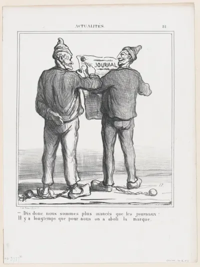I say, we are more advanced than the newspapers…. They stopped branding our kind years ago, from 'News of the day,' published in "Le Charivari"