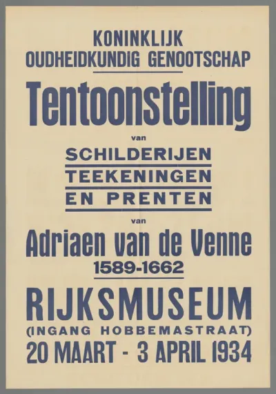 Koninklijk Oudheidkundig Genootschap. Tentoonstelling van schilderijen teekeningen en prenten van Adriaen van de Venne 1589-1662. Rijksmuseum 20 Maart - 3 April 1934.