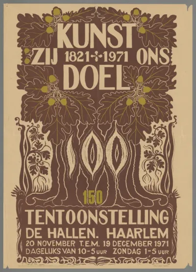 Kunst zij 1821 - 1971 ons, doel 150. tentoonstelling de Hallen, Haarlem. Ontworpen ter gelegenheid van het 100 jarig bestaan van KZOD door het in 1954 overleden lid R. Gerbrands