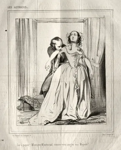 Les Actrices:  Sac à papier!  Monsieur Montmirail comme vous sanglez ma Majesté!