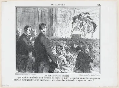Les Comédiens de Société. Que je suis donc fâché d'avoir permis à ma femme de jouer la comédie en société..., from Actualités, published in "Le Charivari"