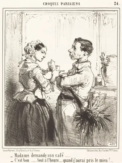 Madame demande son café