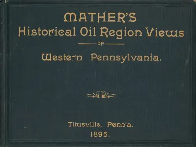 Mather's Historical Oil Region Views of Western Pennsylvania
