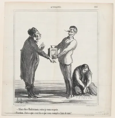 – My dear Holsteiner, I urge you to vote. – Pardon me, but am I going to end the same way as this one?, from "News of the Day"