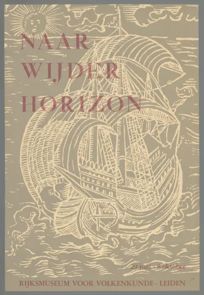 Naar wijder horizon 29 juni - 8 oktober Rijksmuseum voor Volkenkunde Leiden.