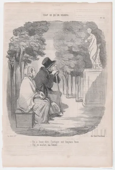 --No matter what one says, old things are always beautiful. --Yes, my dear, but only in marble., from 'As you like it,' published in Le Charivari, January 21, 1850