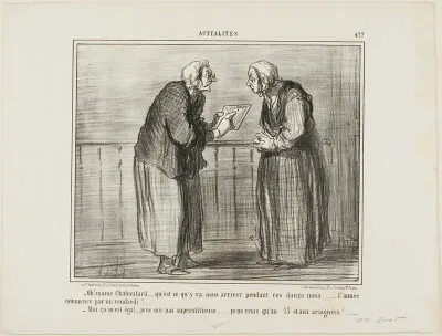 “- Oh, Madame Chaboulard, I wonder what will happen in the twelve months to come... the New Year starts on a Friday! … - I don't care, I am not superstitious… I only believe in the number 13 and in spiders!,” plate 477 from Actualités