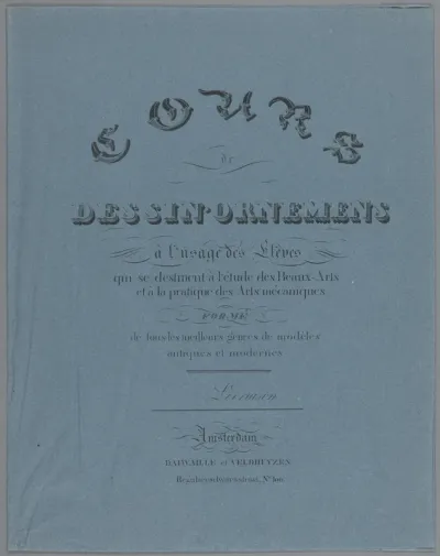 Omslag voor Cours de dessin-ornemens à L'usage des Eleves qui se destinent à l'étude des Beaux-Arts et à la pratique des Arts mécaniques. Formé de tous les meilleurs genres de modèles, antiques et modernes