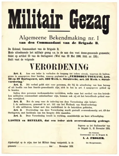 Openbare bekendmaking door het Militair Gezag Kolonel en Commandant van de brigade B,  I.J.Froger, op 21 november 1939: toegangsverboden voor burgers en de uitzonderingen daarop.
