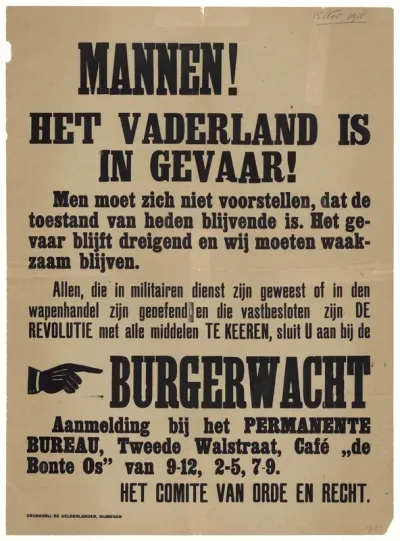 Oproep van het Comité van Orde en Recht, in 1918, aan de mannen van Nijmegen, tot het vormen van een burgerwacht om de revolutiepoging van Troelstra af te wenden. Aanmeldingen bij het Permanente Bureau, Tweede Walstraat, Café de Bonte Os.