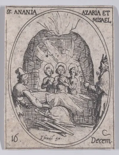 S. Ananie, S. Azarie et S. Misaël (St. Ananias, St. Azarius, and St. Misael), December 16th, from "Les Images De Tous Les Saincts et Saintes de L'Année" (Images of All of the Saints and Religious Events of the Year)