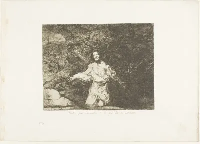 Sad Forebodings of What is Going to Happen, plate one from The Disasters of War