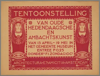 Tentoonstelling van oude hedendaagsche en ambachtskunst van 15 April - 19 Mei in het Gemeentemuseum. Architectura et Amicitia Amsterdam.