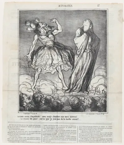 The bearded lady: Imprudent woman! You dare hunt on my territory! Tragedy: What! Don't I have a beard as well?, from 'News of the day,' published in Le Charivari, February 16, 1867