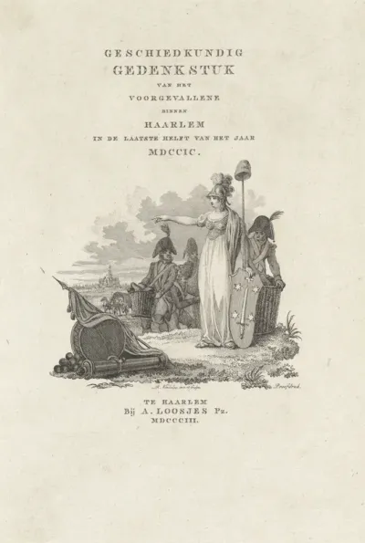 Titelpagina voor: A. Loosjes Pz. 'Geschiedkundig gedenkstuk van het voorgevallene binnen Haarlem in de laatste helft van het jaar 1799', 1803