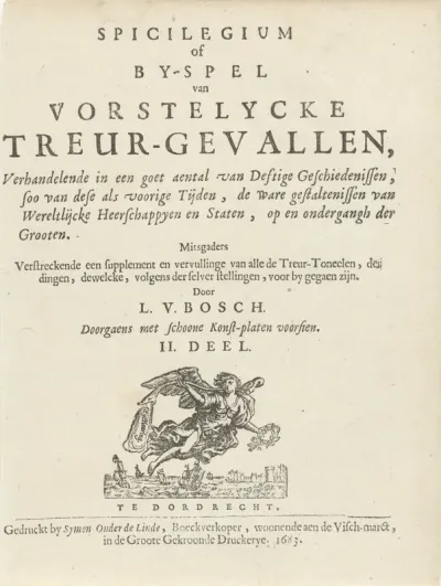 Titelpagina voor: L. van den Bos, Spicilegium of by-spel van vorstelycke treur-gevallen; deel 2 van: Het toneel der ongevallen, 1683