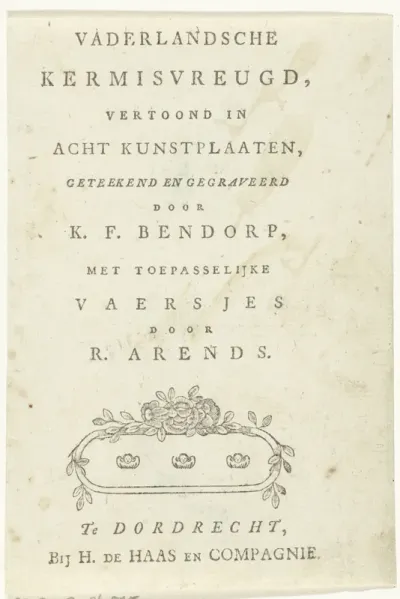 Titelpagina voor: Vaderlandsche Kermisvreugd vertoond in acht kunstplaaten geteekend en gegraveerd door K.F. Bendorp, met toepasselijke Vaersjes door R. Arends, H. de Haas en Compagnie, Dordrecht