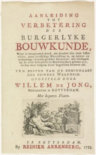 Titelpagina voor: Willem de Jong, Aanleiding tot verbetering der burgerlyke bouwkunde, 1753