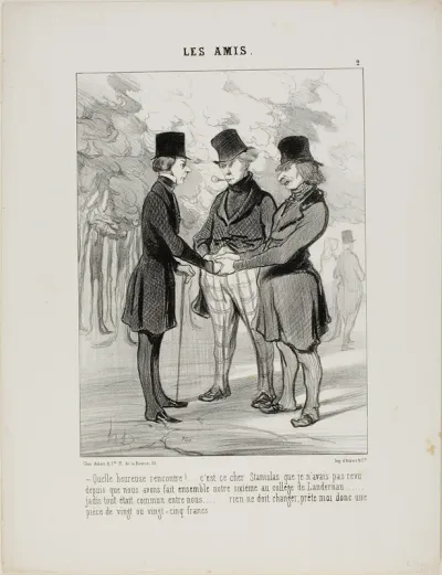 “- What a fortunate encounter! It's my dear Stanislaus whom I haven't seen since we were in the sixth class together at Landernau.... in these times we used to share everything.... Things should be the same again, could you lend me 20 or 25 Francs?,”