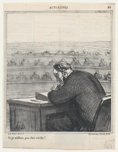 What if I don't get re-elected!, from 'News of the day,' published in Le Charivari, March 3, 1869