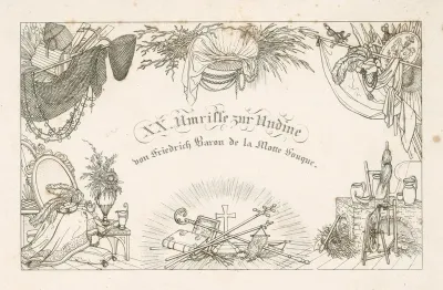 XX. Umrisse zur Undine von Friedrich Baron de la Motte Fouque