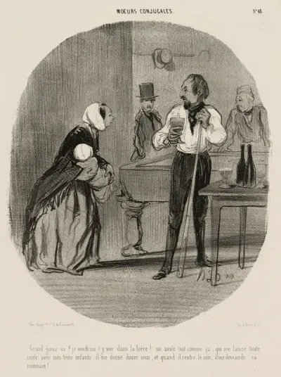 “You tramp! I would like to see you drown in your beer! Leaving me alone like that with my three children, he gives me twelve sous, and when he comes back in the evening, he asks for his change!,” plate 48 from Moeurs Conjugales