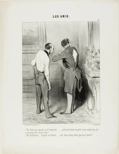 “- Your suit fits.... I'll borrow it from you... only, please close the door, I can feel a draft on my back. - Oh blast, the door is shut,..... but you just opened the only suit I have,” plate 5 from Les Amis