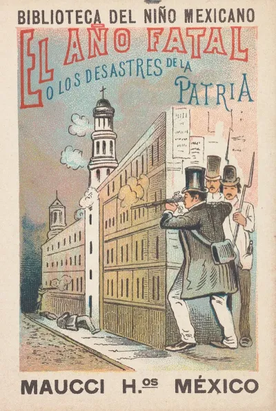 Biblioteca Del Nino Mexicano El Ano Fatal O Los Desastres De La Patria